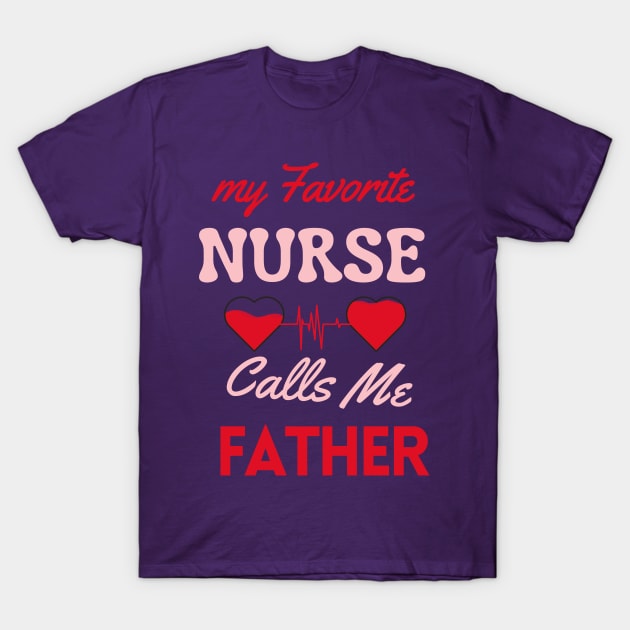 Funny Nurse appreciation graduation nursing Idea father T-Shirt by Oasis Designs